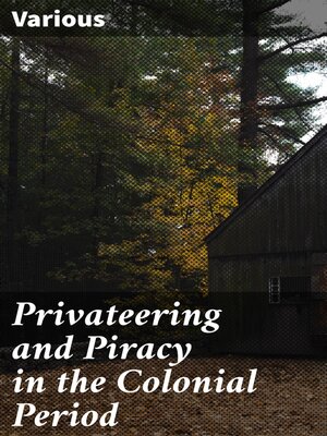 cover image of Privateering and Piracy in the Colonial Period
